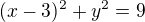 $(x-3)^2+y^2=9$