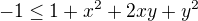 $-1\le 1+x^2+2xy+y^2$