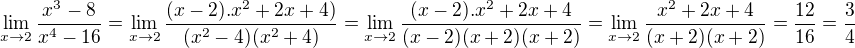 $\lim_{x\to2}\frac{x^{3}-8}{x^{4}-16} = \lim_{x\to2}\frac{(x-2).x^2+2x+4)}{(x^2-4)(x^2+4)} = \lim_{x\to2}\frac{(x-2).x^2+2x+4}{(x-2)(x+2)(x+2)}= \lim_{x\to2} \frac{x^2+2x+4}{(x+2)(x+2)}= \frac{12}{16}= \frac{3}{4}$