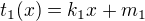 $t_1(x)=k_1x+m_1$