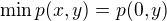 $\min p(x,y) = p(0,y)$