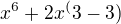 $x^6+2x^(3-3)$