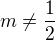 $m\neq\frac{1}{2}$