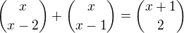 ${x \choose x-2}+ {x \choose x-1}= {x+1 \choose 2}$