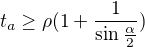 $t_{a}\ge \rho (1+\frac{1}{\sin \frac{\alpha }{2}})$