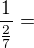 $\frac{1}{\frac{2}{7}}=$