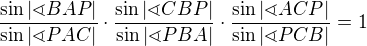 $\frac{\sin|\sphericalangle BAP|}{\sin|\sphericalangle PAC|}\cdot\frac{\sin|\sphericalangle CBP|}{\sin|\sphericalangle PBA|}\cdot\frac{\sin|\sphericalangle ACP|}{\sin|\sphericalangle PCB|}=1$