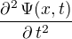 $\frac{\partial^2\,\Psi (x,t)}{\partial \,t^2 } $