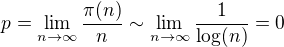 $p=\lim_{n\rightarrow\infty}\frac{\pi(n)}{n}\sim\lim_{n\rightarrow\infty}\frac{1}{\log(n)}=0$