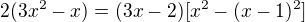 $2 ( 3x^{2} - x) = (3x - 2) [x^{2} - (x - 1)^{2}] $