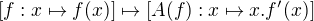$[f:x\mapsto f(x)] \mapsto [A(f):x \mapsto x.f'(x)]$