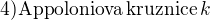 $4)\space \mathrm{Appoloniova}\space\,\space \mathrm{kruznice}\,\space k$