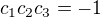 $c_1c_2c_3=-1$