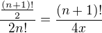 $\frac{\frac{(n+1)!}{2}}{2n!}=\frac{(n+1)!}{4x}$