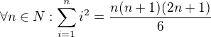 $\forall n\in N: \sum_{i=1}^{n}i^{2}=\frac{n(n+1)(2n+1)}{6}$