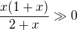 kopírovat do textarea $\frac{x (1 + x)}{2 + x} \gg 0$
