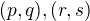 $(p,q), (r,s)$