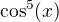 $\cos ^{5}(x)$