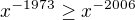 $x^{-1973}\ge x^{-2006}$