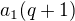 $a_1(q+1)$
