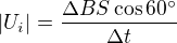 $|U_i|=\frac{\Delta BS\cos 60^\circ }{\Delta t}$