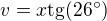 $v=x\mathrm{tg}(26^{\circ})$