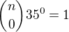 kopírovat do textarea ${n \choose 0}35^0=1$