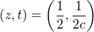 $(z,t)=\left(\frac12,\frac1{2c}\right)$