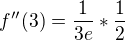 $f''(3) = \frac{1}{3e}*\frac{1}{2}$