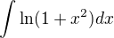 $\int_{}^{}\ln (1+x^2) dx$