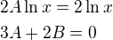 $2A\ln x=2\ln x\nl3A+2B=0$