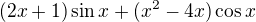 $(2x+1)\sin x+ (x^2-4x)\cos x$