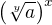 $\(\sqrt[y]{a}\)^x$