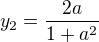 $y_2=\frac{2a}{1+a^2}$