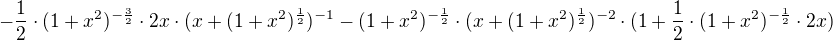 $-\frac{1}{2}\cdot (1+x^{2})^{-\frac{3}{2}}\cdot 2x\cdot (x+(1+x^{2})^{\frac{1}{2}})^{-1}-(1+x^{2})^{-\frac{1}{2}}\cdot (x+(1+x^{2})^{\frac{1}{2}})^{-2}\cdot (1+\frac{1}{2}\cdot (1+x^{2})^{-\frac{1}{2}}\cdot 2x)$