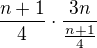 $\frac{n+1}{4}\cdot\frac{3n}{\frac{n+1}{4}}$