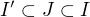 $ I'\subset J\subset I$