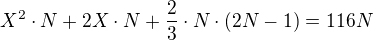 $X^2\cdot N+2X\cdot N+\frac23\cdot N \cdot(2 N-1)=116N$