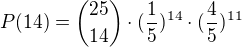 $P(14)={25\choose 14}\cdot (\frac{1}{5})^{14}\cdot (\frac{4}{5})^{11}$