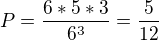 $P=\frac{6*5*3}{6^{3}}=\frac{5}{12}$