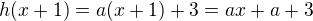 $h(x+1)=a(x+1)+3=ax+a+3$