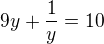 $9y+\frac{1}{y}=10$