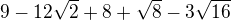 $9-12\sqrt{2}+8+\sqrt{8}-3\sqrt{16}$