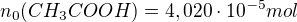 kopírovat do textarea $n_{0}(CH_{3}COOH)=4,020\cdot 10^{-5} mol$