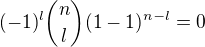 kopírovat do textarea $(-1)^l \binom {n}{l}(1-1)^{n-l}=0$
