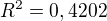$R^{2}=0,4202$