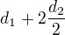 $d_1+2\frac {d_2}{2}$