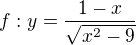 $f: y=\frac{1-x}{\sqrt{x^{2}-9}}$