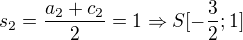 $s_2 = \frac{a_2 + c_2}{2} = 1 \Rightarrow S[-\frac{3}{2};1]$