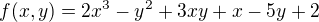 $f(x,y)=2x^{3}-y^{2}+3xy+x-5y+2$